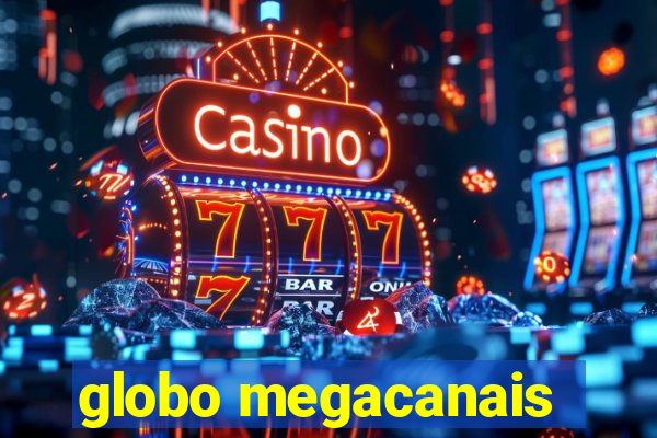 globo megacanais